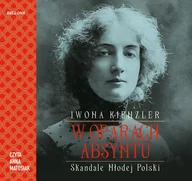 Audiobooki - biografie - W oparach absyntu. Skandale Młodej Polski - miniaturka - grafika 1