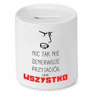 Skarbonki - SKARBONKA DLA PRZYJACIELA NIC TAK NIE DENERWUJE z Nadrukiem ze Zdjęciem - miniaturka - grafika 1