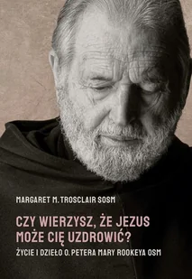 Czy wierzysz że Jezus może cię uzdrowić Nowa - Biografie i autobiografie - miniaturka - grafika 2