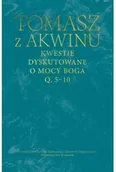 Religia i religioznawstwo - Kwestie dyskutowane o mocy Boga. Q. 5-10 - Tomasz z Akwinu - miniaturka - grafika 1