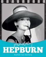 Biografie i autobiografie - Audrey Hepburn. Kochać i być kochaną - miniaturka - grafika 1