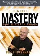 Religia i religioznawstwo - Change Mastery Bądź mistrzem zmiany - Billy Epperhart - oprawa miękka - miniaturka - grafika 1