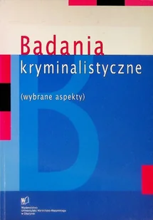 Badania kryminalistyczne ( wybrane aspekty ) - Literatura obyczajowa - miniaturka - grafika 1