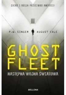 Bellona Ghost Fleet Nastepna wojna światowa 9788311151208 - Powieści - miniaturka - grafika 3