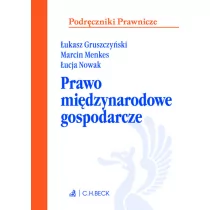 Prawo międzynarodowe gospodarcze - Gruszczyński Łukasz, Menkes Marcin, Nowak Łucja - Prawo - miniaturka - grafika 1