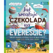 Książki edukacyjne - Jak smakuje czekolada na Evereście? Akademia mądrego dziecka. Chcę wiedzieć - miniaturka - grafika 1