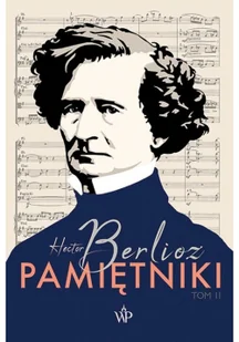 Pamiętniki tom II Berlioz Hector - Biografie i autobiografie - miniaturka - grafika 2