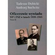Biografie i autobiografie - LTW Tadeusz Dubicki, Andrzej Suchcitz Oficerowie wywiadu WP i PSZ w latach 1939-1945. Tom II - miniaturka - grafika 1