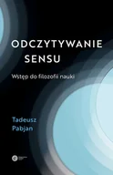 Filozofia i socjologia - Odczytywanie sensu. Wstęp do filozofii nauki - miniaturka - grafika 1