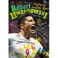 Poradniki hobbystyczne - ROBERT LEWANDOWSKI NAJLEPSZE BRAMKI Piotr Wójcik - miniaturka - grafika 1