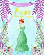 Baśnie, bajki, legendy - Olesiejuk Sp. z o.o. Ania ze Złotego Brzegu - Lucy Maud Montgomery - miniaturka - grafika 1