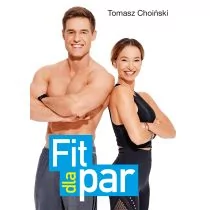 Fit dla par Tomasz Choiński - Zdrowie - poradniki - miniaturka - grafika 2