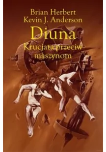 Rebis Diuna. Krucjata przeciw maszynom Kevin J. Anderson - Literatura przygodowa - miniaturka - grafika 3