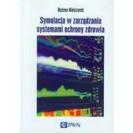 Podręczniki dla szkół wyższych - Wydawnictwo Naukowe PWN Symulacja w zarządzaniu systemami ochrony zdrowia - Mielczarek Bożena - miniaturka - grafika 1
