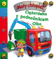 Książki edukacyjne - Ciężarówka z podnośnikiem Olka. Mały chłopiec - miniaturka - grafika 1
