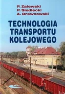 Podręczniki dla szkół wyższych - Technologia transportu kolejowego - Paweł Zalewski, Piotr Siedlecki, Arkadiusz Drewnowski - miniaturka - grafika 1