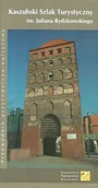 Przewodniki - Kaszubski Szlak Turystyczny im. Juliana Rydzkowskiego - miniaturka - grafika 1