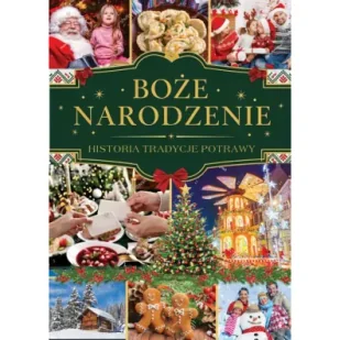 Boże Narodzenie. Historia, tradycje, potrawy - książka - Książki edukacyjne - miniaturka - grafika 1