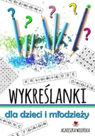 Książki edukacyjne - Wykreślanki dla dzieci i młodzieży 70 zagadek - Agnieszka Wileńska - miniaturka - grafika 1