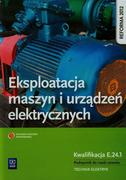 Podręczniki dla szkół zawodowych - WSiP Eksploatacja maszyn i urządzeń elektrycznych Podręcznik do nauki zawodu Kwalifikacja E.24.1 - MICHAŁ TOKARZ, Lip Łukasz - miniaturka - grafika 1