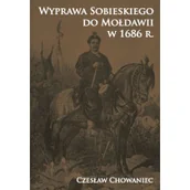 Historia świata - Napoleon V Wyprawa Sobieskiego do Mołdawii w 1686 r. - Czesław Chowaniec - miniaturka - grafika 1