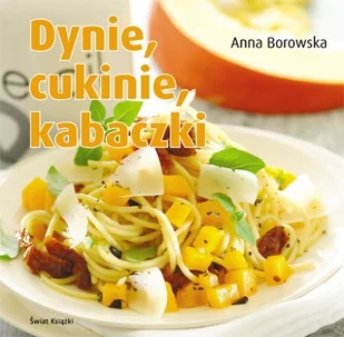 Dynie, Cukinie, Kabaczki - Książki kucharskie - miniaturka - grafika 1