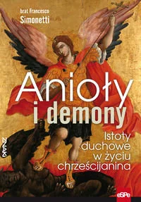 Anioły i demony Istoty duchowe w życiu chrześcijanina - Simonetti Francesco - Książki religijne obcojęzyczne - miniaturka - grafika 2