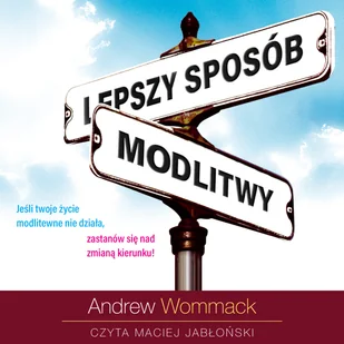Lepszy sposób modlitwy Andrew Wommack MP3) - Audiobooki - literatura popularnonaukowa - miniaturka - grafika 2