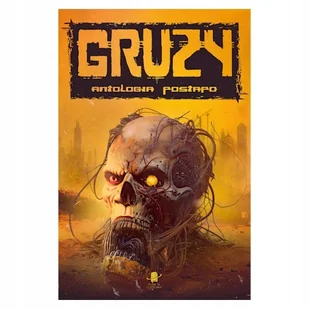 Gruzy. Antologia postapo - Horror, fantastyka grozy - miniaturka - grafika 1