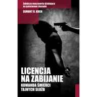 Felietony i reportaże - Licencja na zabijanie - Koch Egmont R. - miniaturka - grafika 1