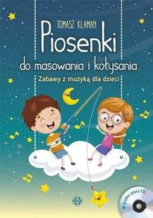 Harmonia Piosenki do masowania i kołysania. Zabawy z muzyką dla dzieci Tomasz Klaman - Książki edukacyjne - miniaturka - grafika 2