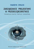 Ekonomia - Zarządzanie projektami w przedsiębiorstwie Perspektywa czwartej rewolucji przemysłowej Spałek Seweryn - miniaturka - grafika 1