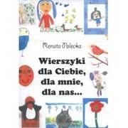 Wierszyki, rymowanki, piosenki - Silva Rerum Wierszyki dla Ciebie dla mnie dla nas Renata Polecka - miniaturka - grafika 1