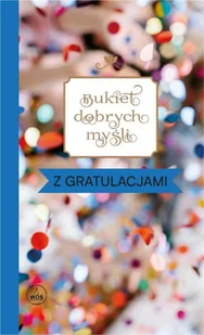 Bukiet dobrych myśli - z gratulacjami - Aforyzmy i sentencje - miniaturka - grafika 1