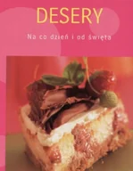 Ciasta, desery, wypieki - Desery. Na co dzień i od święta - miniaturka - grafika 1