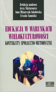 Edukacja w warunkach wielokulturowości - Jerzy Nikitorowicz, Młynarczuk-Sokołowska Anna, Namiotko Urszula - Filozofia i socjologia Edukacja w warunkach wielokulturowości - Jerzy Nikitorowicz, Młynarczuk-Sokołowska Anna, Namiotko Urszula - Filozofia i socjologia - miniaturka - grafika 1