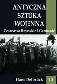 E-booki - nauka - Cesarstwo Rzymskie i Germanie. Antyczna sztuka wojenna. Tom 3 - miniaturka - grafika 1