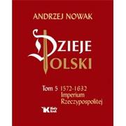 Historia Polski - Dzieje Polski.Tom 5 Imperium Rzeczypospolitej Nowa - miniaturka - grafika 1