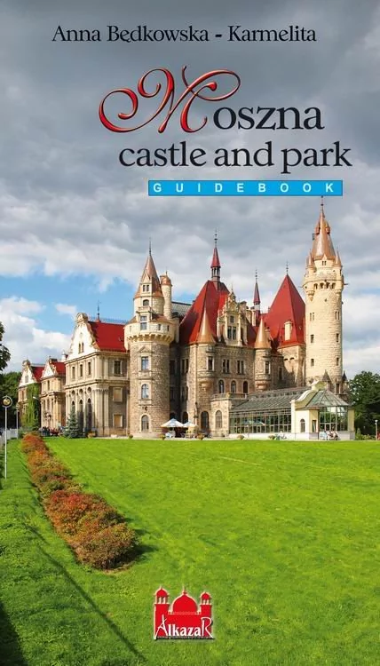 Moszna zamek i park wersja angielska - Anna Będkowska-Karmelita