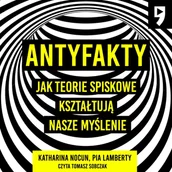 Audiobooki - literatura popularnonaukowa - Antyfakty. Jak teorie spiskowe kształtują nasze myślenie - miniaturka - grafika 1