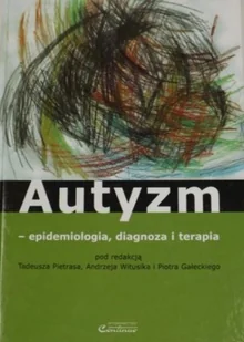 Autyzm epidemiologia diagnoza i terapia - Pedagogika i dydaktyka - miniaturka - grafika 1