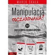 Poradniki psychologiczne - OnePress Manipulacja odczarowana! - Marek Skała - miniaturka - grafika 1