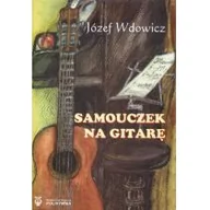 Poradniki hobbystyczne - Polihymnia Józef Wdowicz Samouczek na gitarę + dodatek repertuarowy - miniaturka - grafika 1