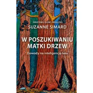 Nauka - W poszukiwaniu Matki Drzew. Dowody na inteligencję lasu - miniaturka - grafika 1