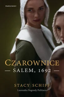 Stacy Schiff Czarownice Salem 1692 - Proza obcojęzyczna Stacy Schiff Czarownice Salem 1692 - Proza obcojęzyczna - miniaturka - grafika 2