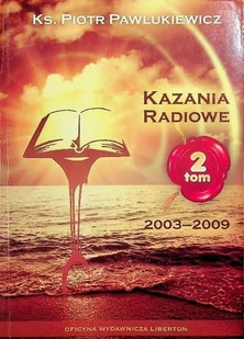 Kazania radiowe 2003 - 2009 Tom 2 - Religia i religioznawstwo - miniaturka - grafika 1