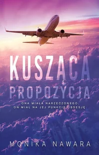Kusząca propozycja - Monika Nawara - książka - Romanse - miniaturka - grafika 1