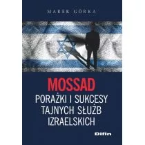Górka Marek Mossad porażki i sukcesy tajnych służb izraelskich - Historia Polski - miniaturka - grafika 1