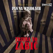 Audiobooki - literatura piękna - Pan na Wisiołach tom 3 Trzeba to zabić Piotr Kulpa MP3) - miniaturka - grafika 1
