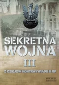 Historia Polski - Sekretna wojna. Tom 3. Z dziejów kontrwywiadu II RP (1914) 1918-1945 (1948) - miniaturka - grafika 1